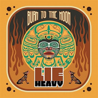 Lie Heavy - Burn To the Moon