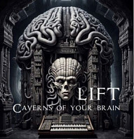 Lift - Caverns of Your Brain