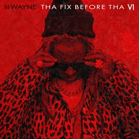 Lil Wayne - Tha Fix Before Tha Vi