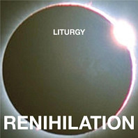 Liturgy (2) - Renihilation