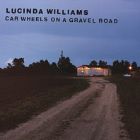 Lucinda Williams - Car Wheels On a Gravel Road