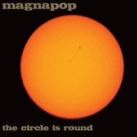 Magnapop - Circle is Round