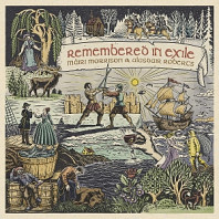 Mairi Morrison& Alasdair Roberts - Remembered In Exile: Songs and Ballads From Nova Scotia