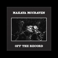 Makaya McCraven - Off the Record