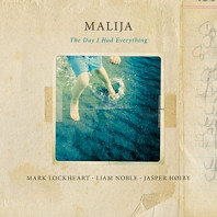 Malija - Malija-the Day I Had Everything
