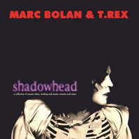 Marc Bolan& T. Rex - Shadowhead