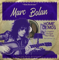 Marc Bolan - Slight Thigh Be-Bop: Home Demos Vol.3