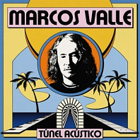 Marcos Valle - Tunel Acustico