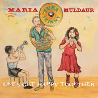 Maria Muldaur& Tuba Skinny - Let's Get Happy Together