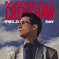 Marshall Crenshaw - Field Day