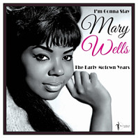 Mary Wells - I'm Gonna Stay: the Early Motown Years 1960-62