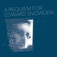 A Requiem For Edward Snowden