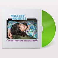 Mattie Schell - Everything Means Nothing