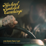 Michael Rudolph Cummings - You Know How I Get - Blood and Strings: the Ripple Acoustic Series Ch.3