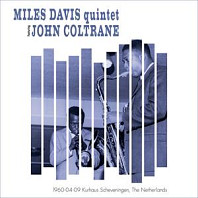 Miles -Quintet- Ft. John Coltrane Davis - 1960-04-09 Kurhaus Scheveningen - the Netherlands