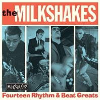 Milkshakes - Fourteen Rhythm & Beat Greats