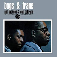 Milt Jackson& John Coltrane - Bags & Trane