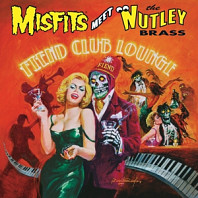 Misfits - Misfits Meet the Nutley Brass: Fiend Club Lounge
