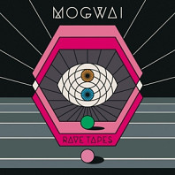 Mogwai - Rave Tapes