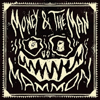 Money & The Man - Mammon