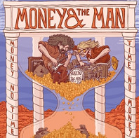 Money & The Man - Money No Time,Time No Mon