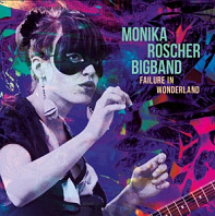 Monika -Bigband- Roscher - Failure In Wonderland