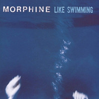 Morphine (2) - Like Swimming