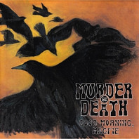 Murder By Death - Good Morning Magpie