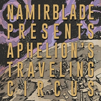 Namir Blade - Aphelion's Traveling Circus