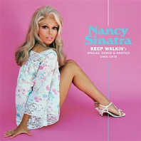 Nancy Sinatra - Keep Walkin': Singles, Demos & Rarities 1965-1978