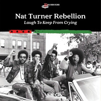 Nat Turner Rebellion - Laugh To Keep From Crying