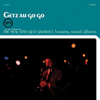 New Stan Getz Quartet & Astrud Gilberto - Getz Au Go-Go