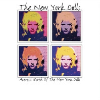 New York Dolls - Actress: the Birth of the New York Dolls