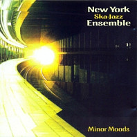 New York Ska-Jazz Ensemble - Minor Moods