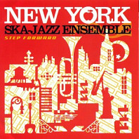 New York Ska Jazz Ensemble - Step Forward