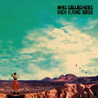 Noel Gallagher S High Flying Birds - Who Built the Moon?