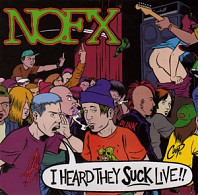 NOFX - I Heard They Suck Live !