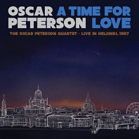 A Time For Love: the Oscar Peterson Quartet - Live In Helsinky 1987