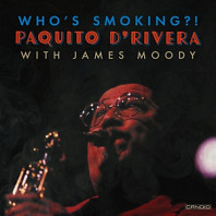 Paquito D'Rivera - Who's Smoking