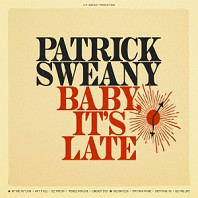 Patrick Sweany - Baby, It's Late