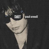 Paul Orwell - Smut (2nd/Single Sleeve)