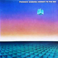 Pharoah Sanders - Journey To the One