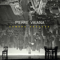 Pierre Vaiana - Camera Obscura