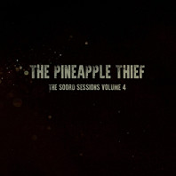 Pineapple Thief - Soord Sessions Volume 4