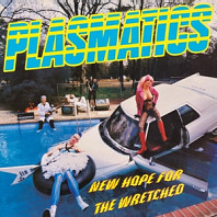 Plasmatics (2) - New Hope For the Wretched