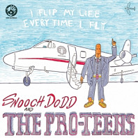 Pro-Teens - I Flip My Life Every Time I Fly