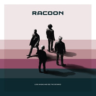 Racoon (4) - Look Ahead and See the Distance