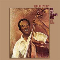 Ray Brown Trio - Soular Energy