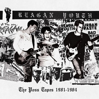 Reagan Youth - Poss Tapes 1981-1984