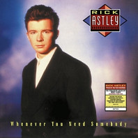 Rick Astley - Whenever You Need Somebody (Rs